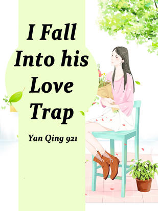 I Fall Into his  Love Trap